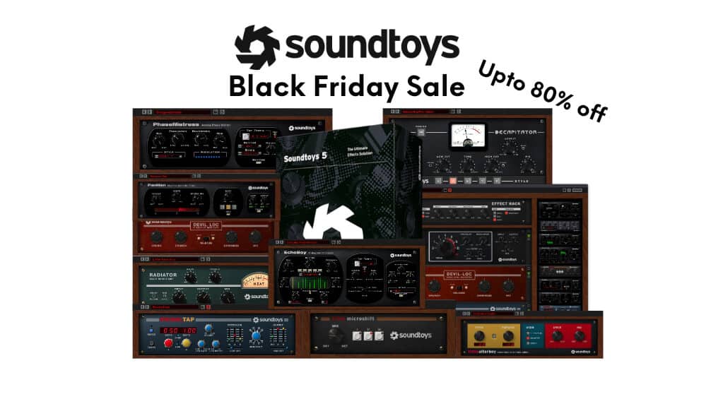 Soundtoys Black Friday Sale Upto 80% Off
